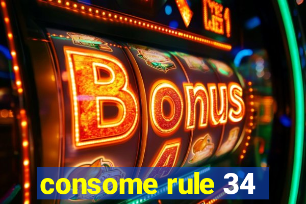 consome rule 34